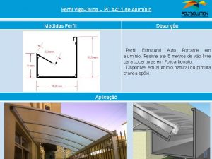 Linha de perfis de aluminio para Insalação de Policarbonato PC 4411- 4 polegadas -Polysolution