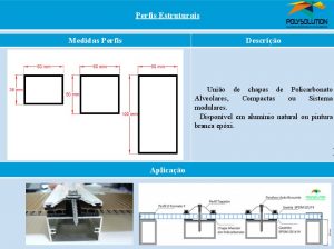 Linha de perfis para Instalação Policarbonato - Apoio e estrutural -Polysolution