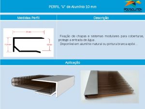 Linha de perfis para Instalação de Policarbonato -NOVO Perfil U aluminio 10mm -Polysolution