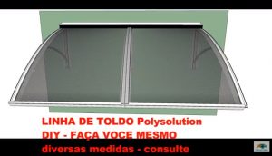 Mão Francesa e toldo de Policarbonato DIY pre pronto Polysolution