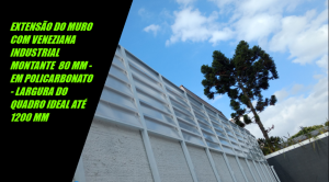 Veneziana Industrial em Policarbonato com Perfis de Aluminio sobre o muro - Privacidade, claridade e ventilação - POlysolution