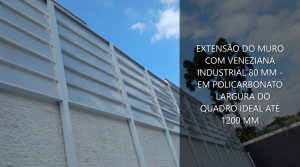 Veneziana Industrial em Policarbonato com Perfis de Aluminio sobre o muro - Privacidade, claridade e ventilação - POlysolution